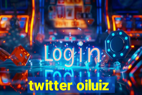 twitter oiluiz