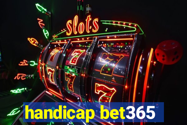 handicap bet365