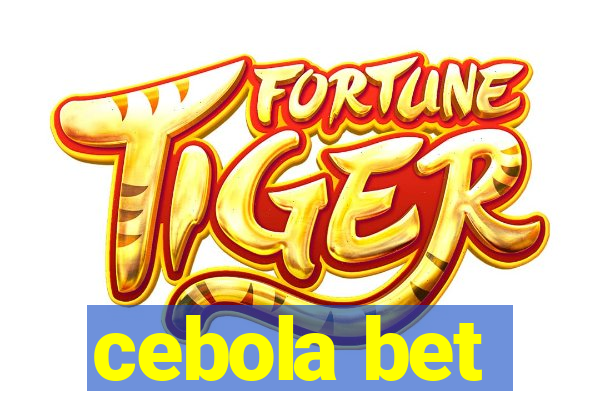 cebola bet