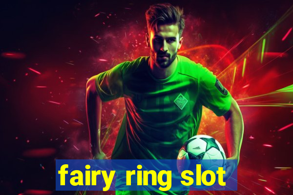 fairy ring slot