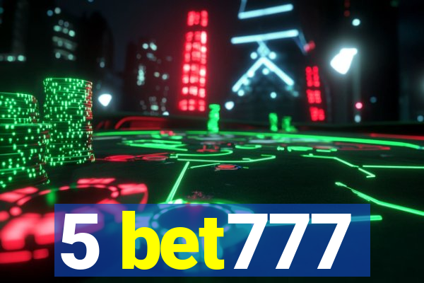 5 bet777