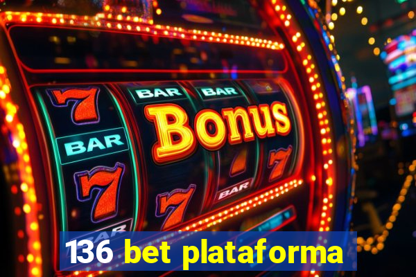 136 bet plataforma