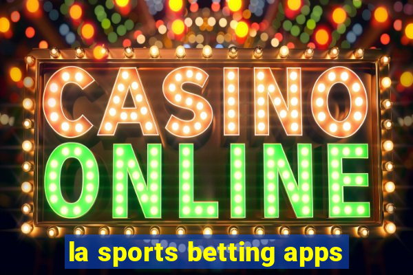 la sports betting apps