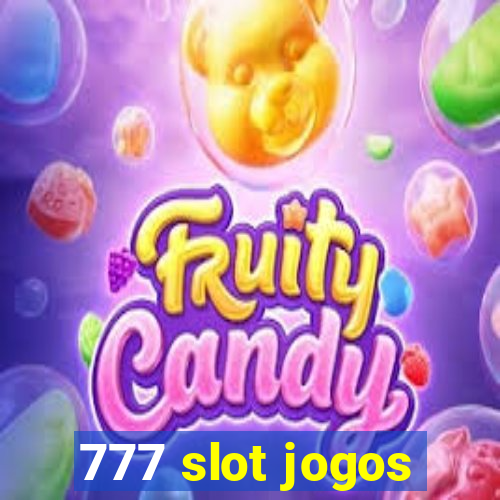 777 slot jogos