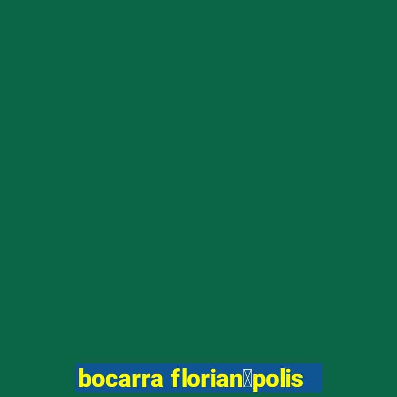 bocarra florian贸polis