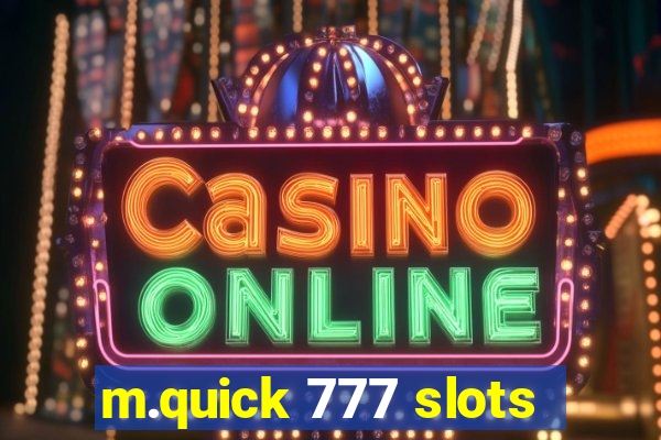 m.quick 777 slots