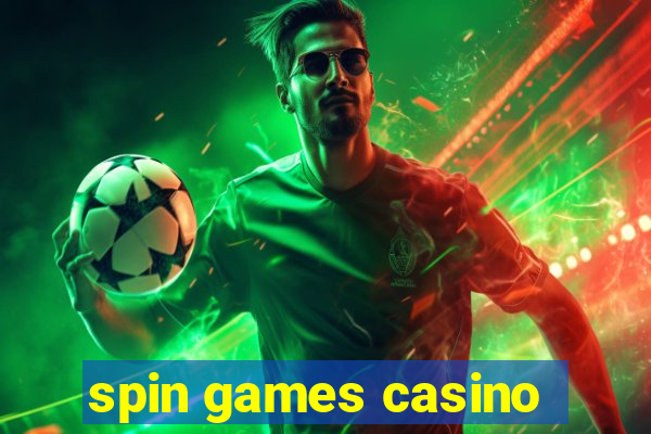 spin games casino