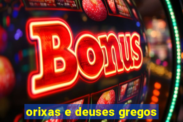 orixas e deuses gregos