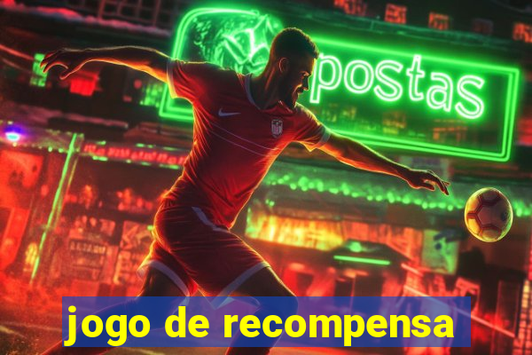 jogo de recompensa