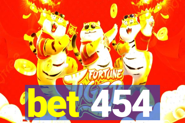 bet 454