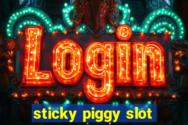 sticky piggy slot