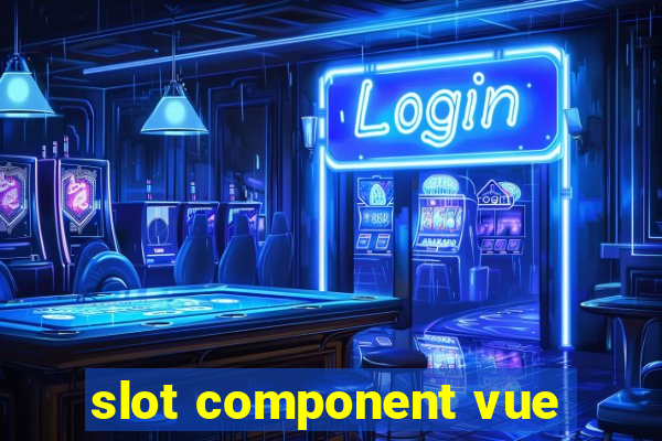 slot component vue