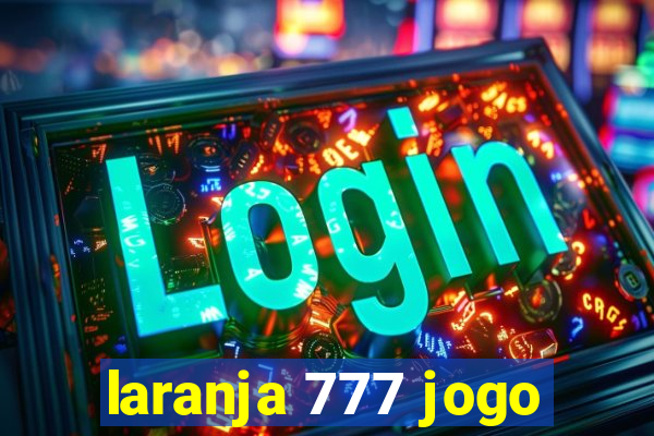 laranja 777 jogo