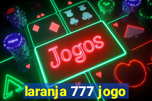 laranja 777 jogo