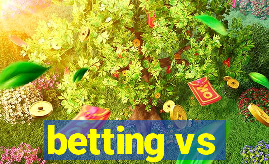 betting vs