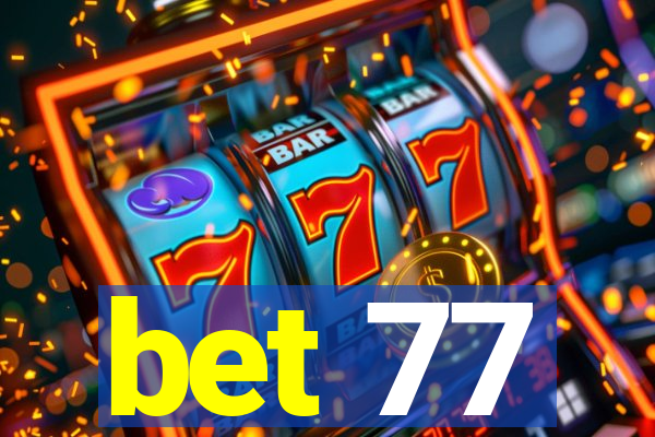 bet 77