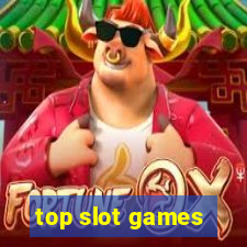 top slot games