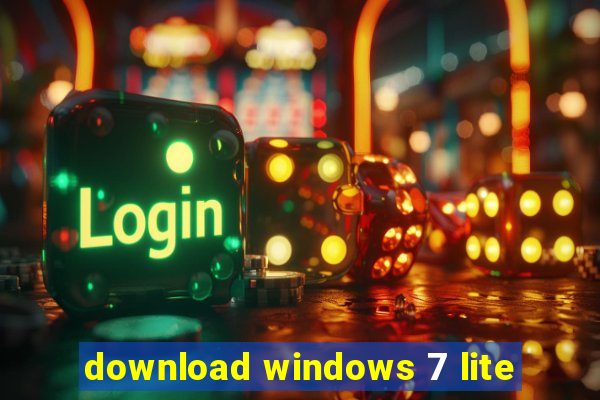 download windows 7 lite