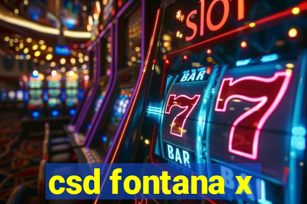 csd fontana x