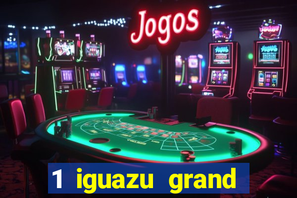 1 iguazu grand resort spa & casino