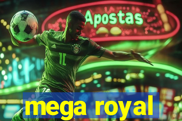 mega royal