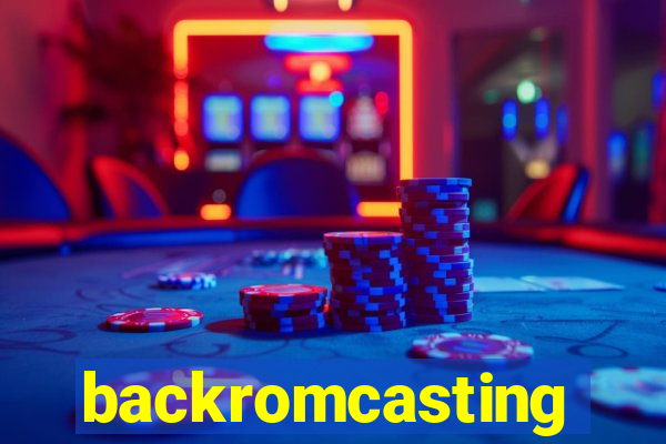 backromcasting