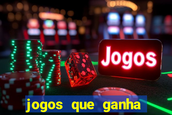 jogos que ganha dinheiro online