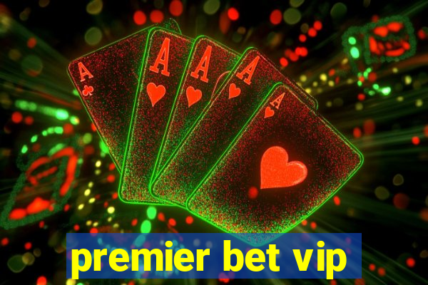 premier bet vip