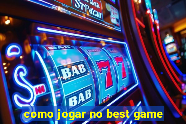 como jogar no best game