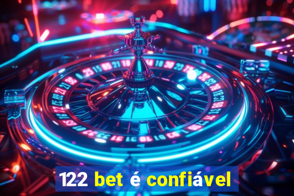 122 bet é confiável