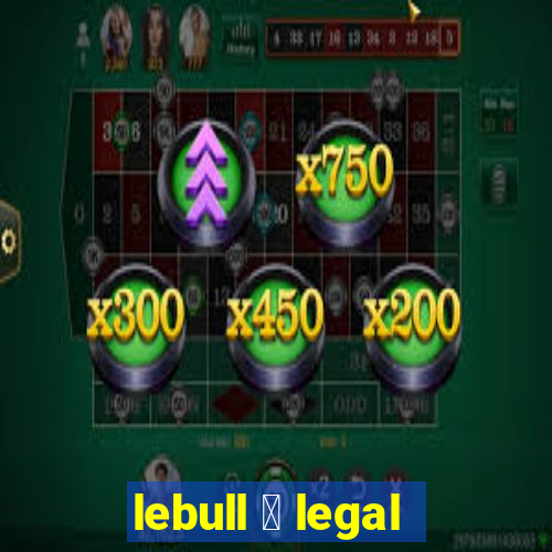 lebull 茅 legal