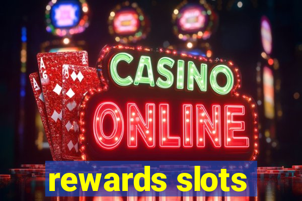 rewards slots