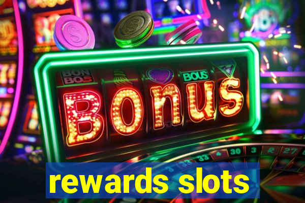 rewards slots