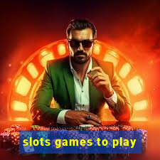 slots games to play