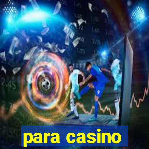 para casino