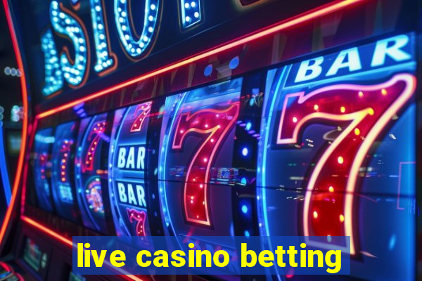 live casino betting