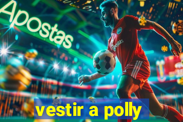 vestir a polly