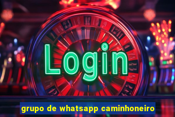 grupo de whatsapp caminhoneiro