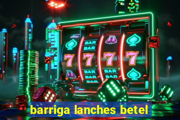 barriga lanches betel