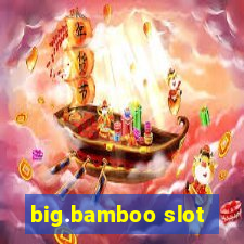 big.bamboo slot