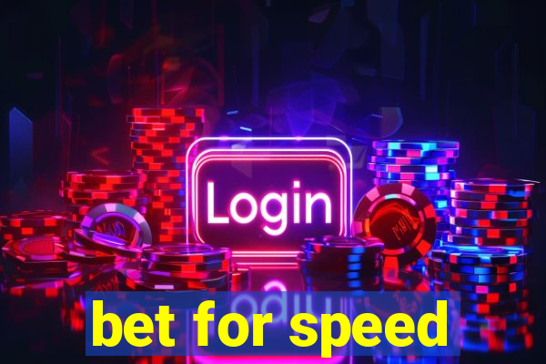 bet for speed