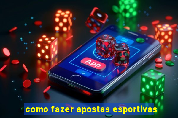 como fazer apostas esportivas