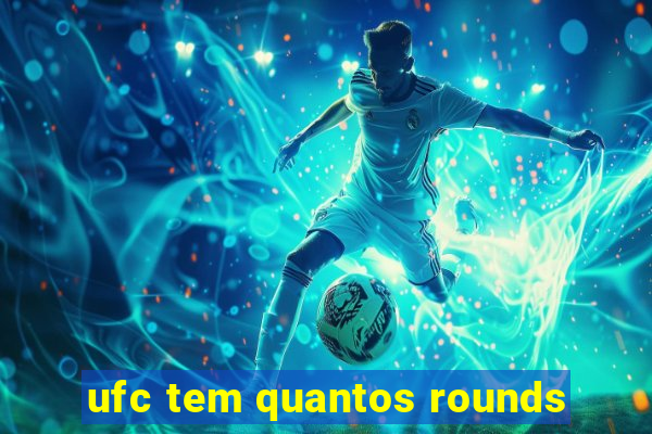 ufc tem quantos rounds