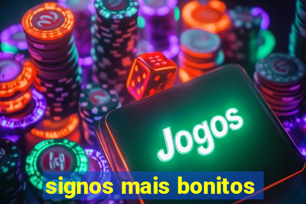 signos mais bonitos