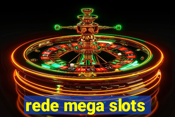 rede mega slots