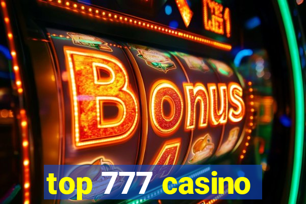 top 777 casino