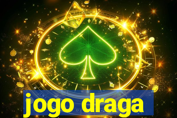 jogo draga