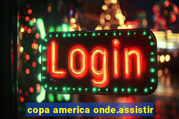 copa america onde.assistir