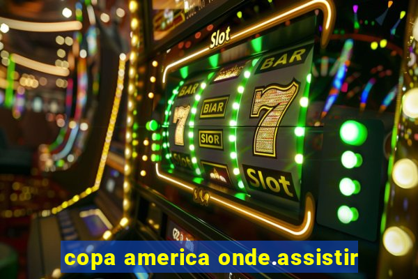 copa america onde.assistir