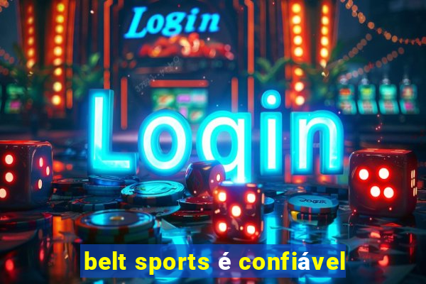 belt sports é confiável